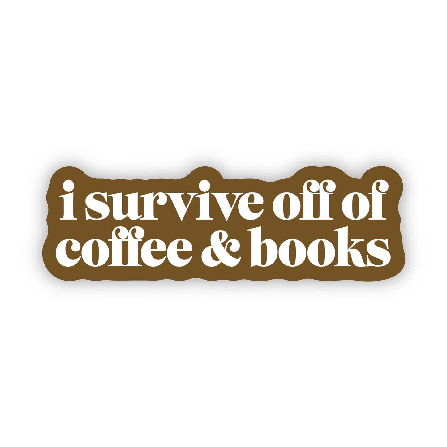 I survive off of coffee & books