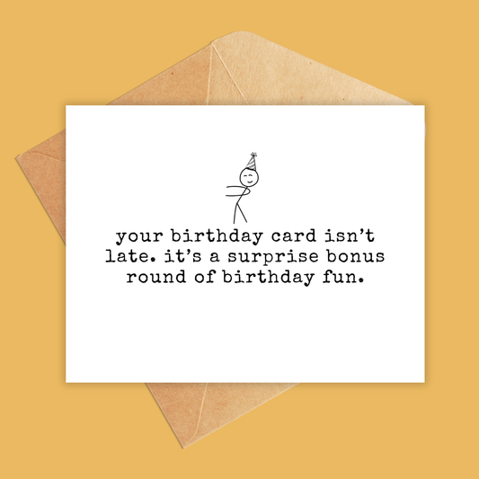 Your birthday card isn't late surprise bonus round card