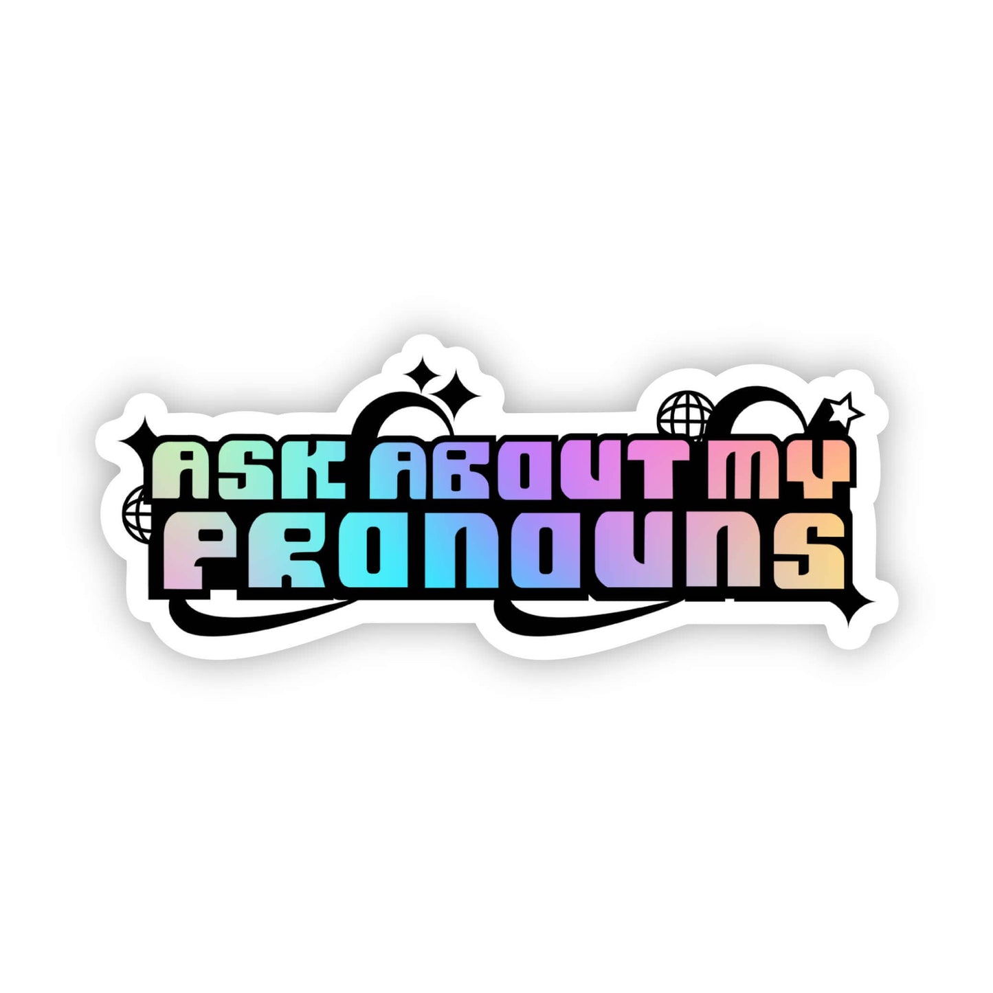 Ask Me About My Pronouns