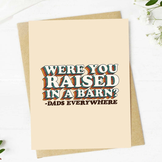 Were You Raised In A Barn? Funny Father's Day Card