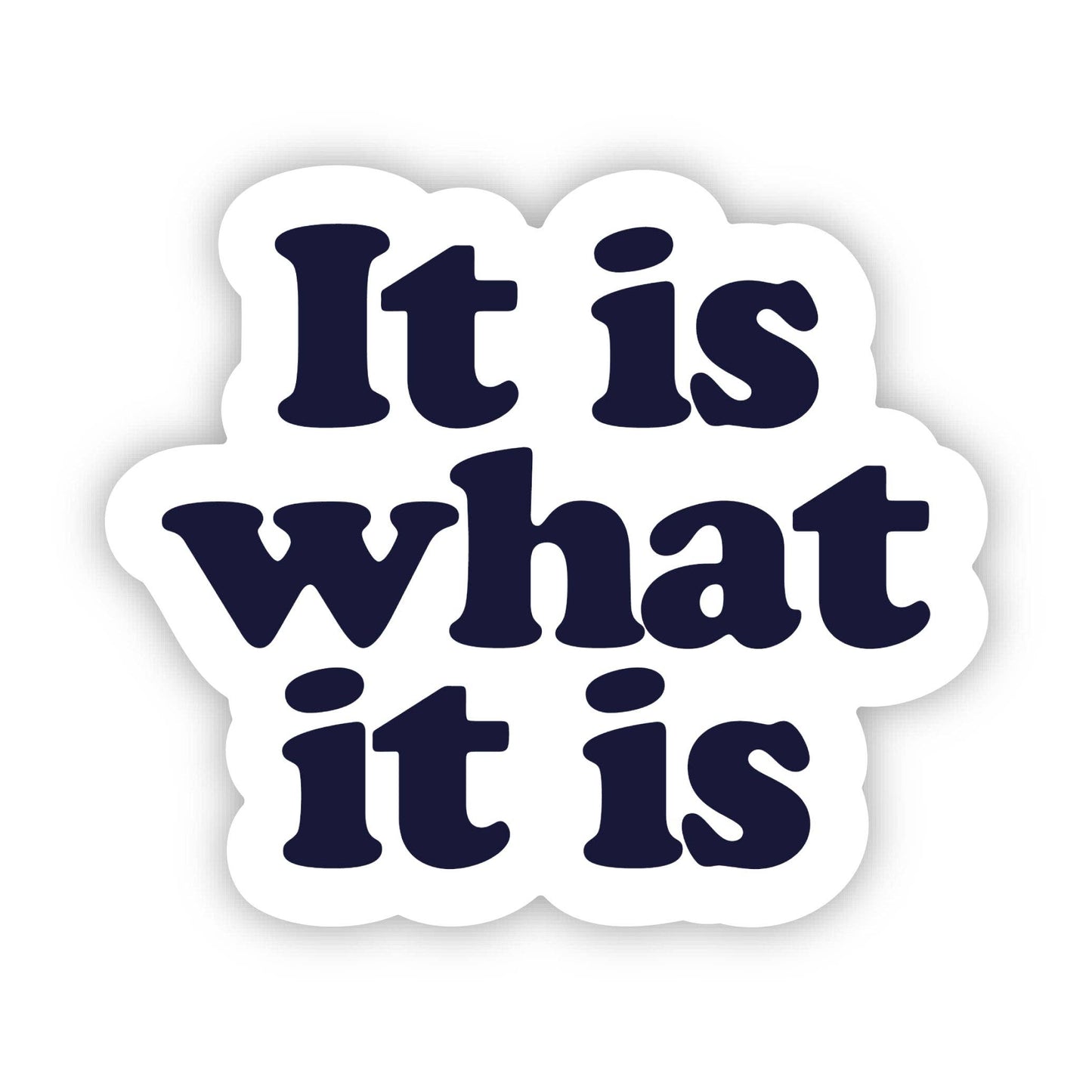 It is what it is Funny Text Sticker