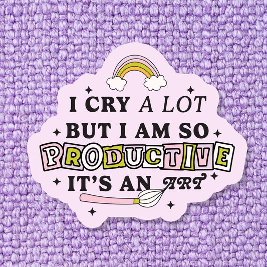 Cry a Lot Productive Sticker