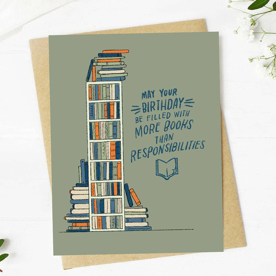 More books than responsibilities Bookish Birthday Card