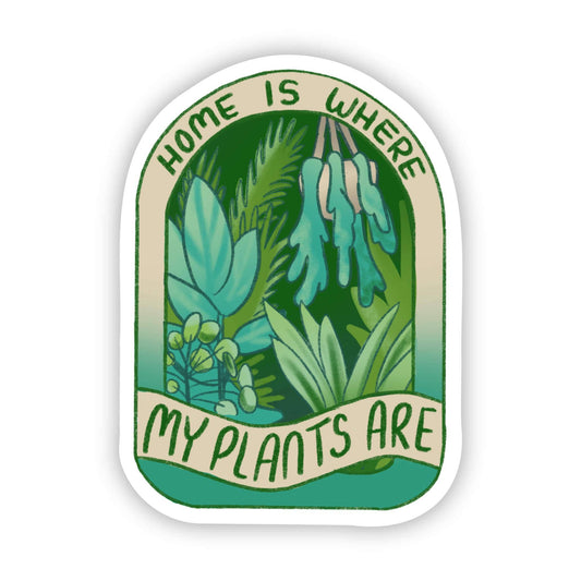 Home is Where My Plants are Sticker