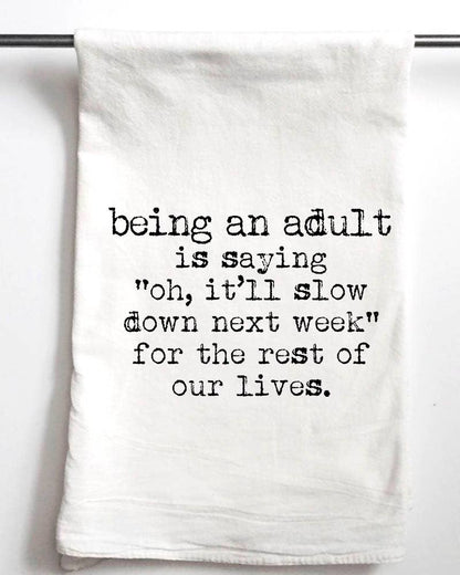 Being an adult..it will slow down