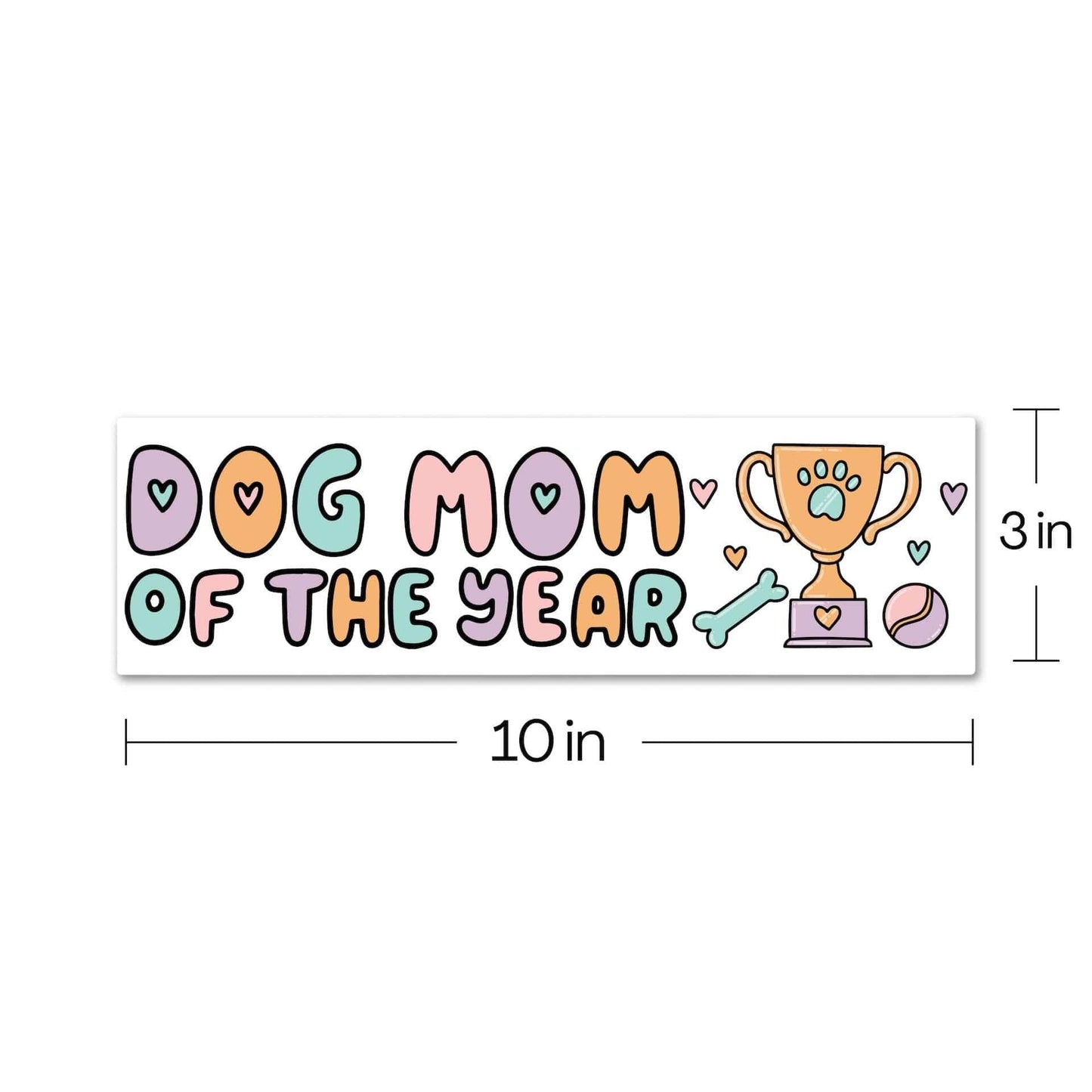 "Dog Mom Of The Year" Bumper Sticker