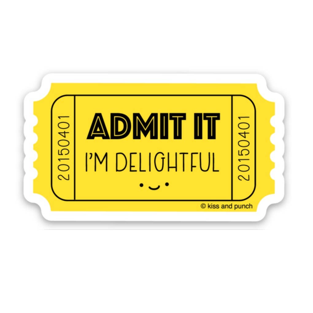 Admit It I'm Delightful Ticket Vinyl Sticker