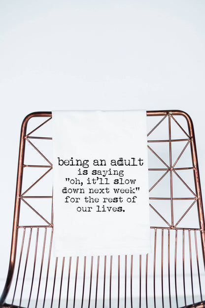 Being an adult..it will slow down