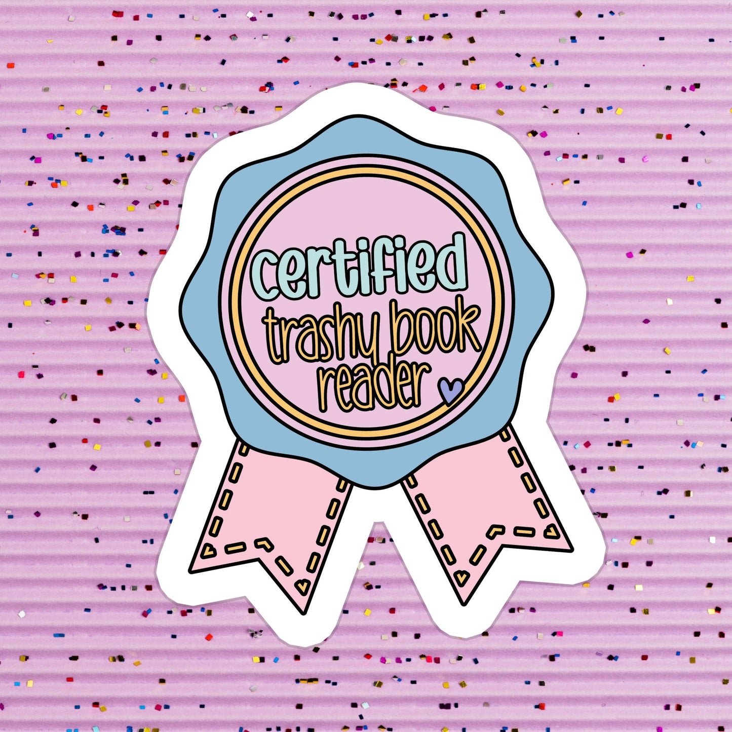 Certified Trashy Book Reader Sticker