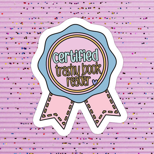 Certified Trashy Book Reader Sticker