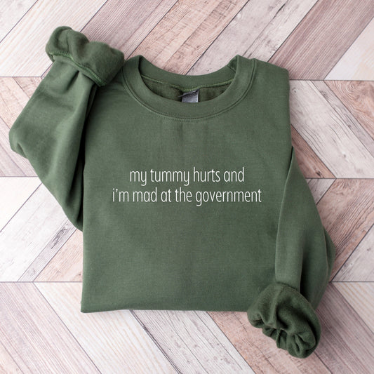 My Tummy Hurts ... tee or sweatshirt