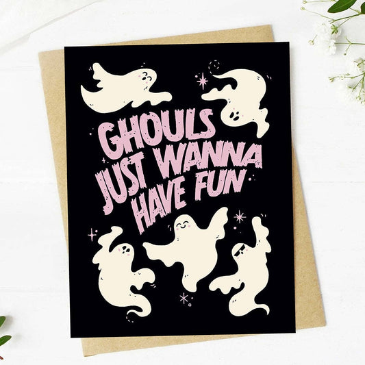 Ghouls just wanna have fun Birthday Card