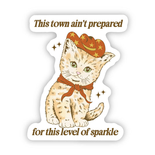This Town Ain't Prepared Cowboy Cat Sticker