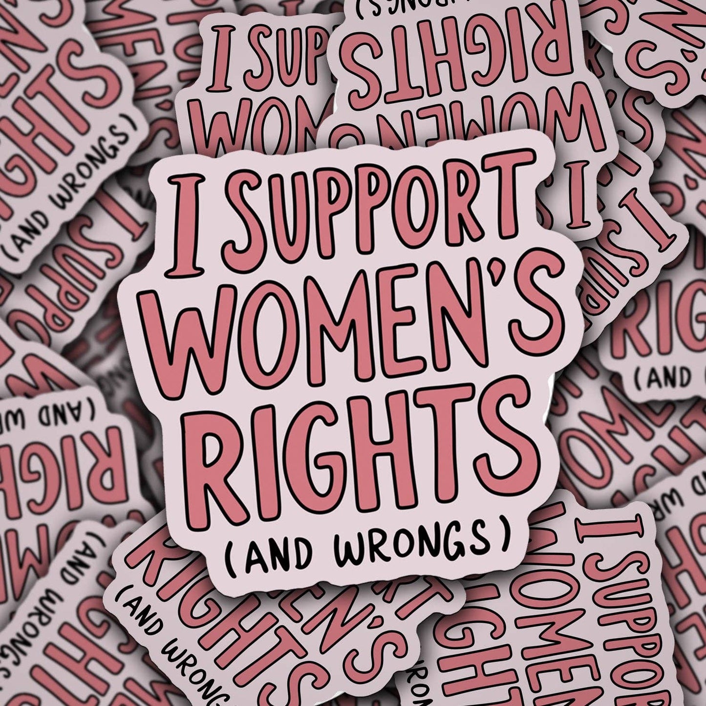 Support Women's Rights and Wrongs Sticker