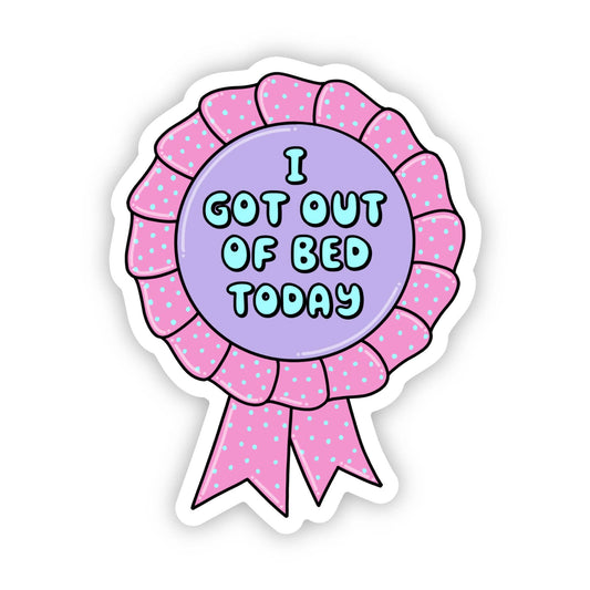 I got out of bed today - ribbon sticker