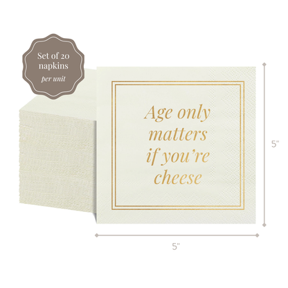 Cocktail Napkins | Age only matters if you're cheese
