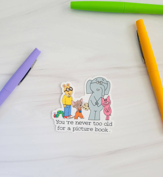 You're never too old for a picture book Sticker