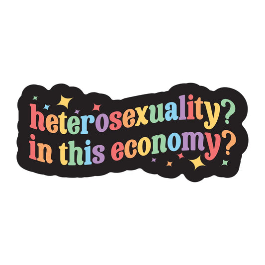 Heterosexuality? In this Economy?