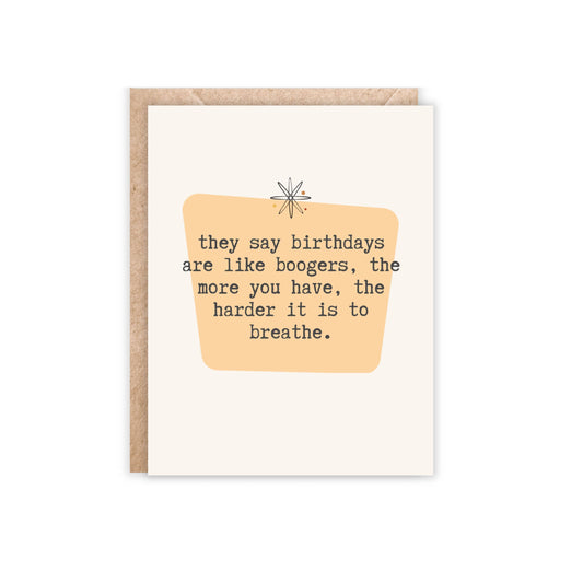 Birthdays are Like Boogers Greeting Card