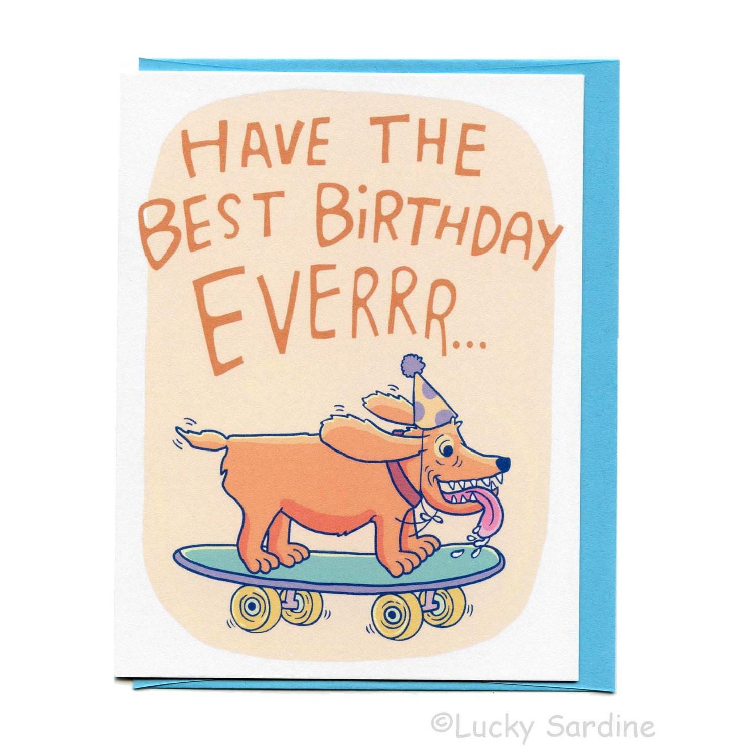 Dog Skateboard, Have The Best Birthday Ever