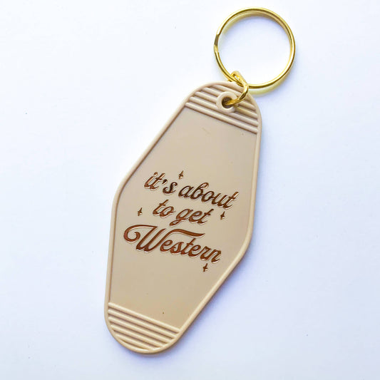 It's About To Get Western Hotel Keychain